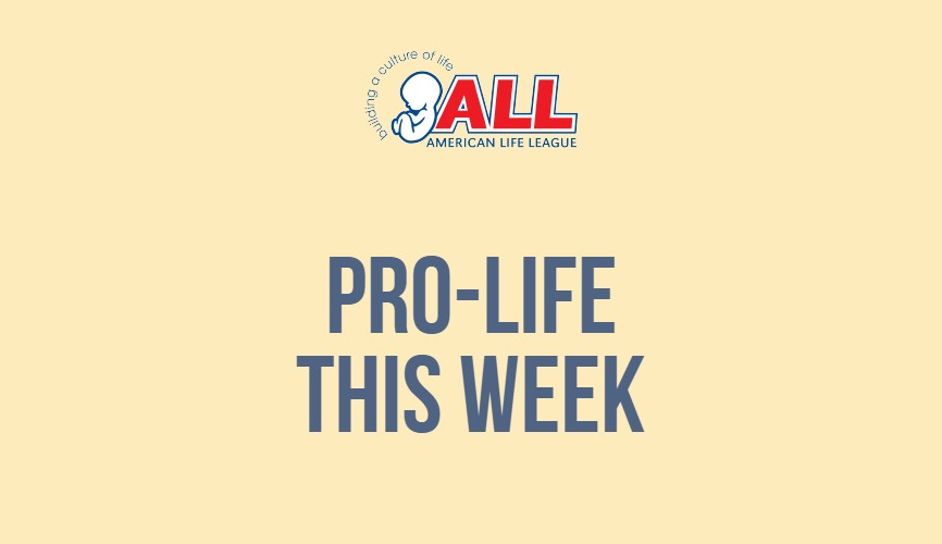 Pro-life this Week: May 20, 2022